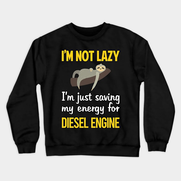 Funny Lazy Diesel Engine Crewneck Sweatshirt by relativeshrimp